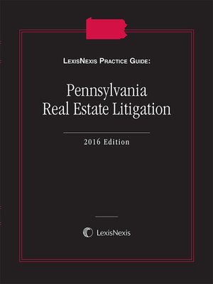 cover image of LexisNexis Practice Guide: Pennsylvania Real Estate Litigation